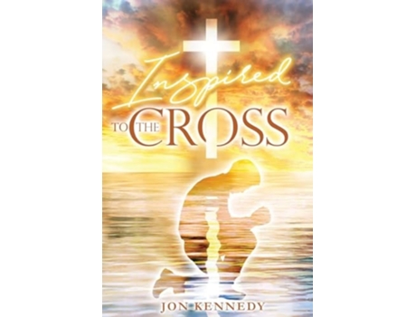 Livro Inspired To The Cross de Jon Kennedy (Inglês)