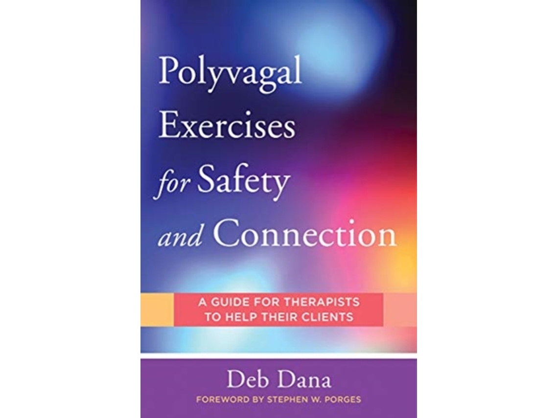 Livro Polyvagal Exercises for Safety and Connection 50 Client-Centered Practices de Deb Dana (Inglês)