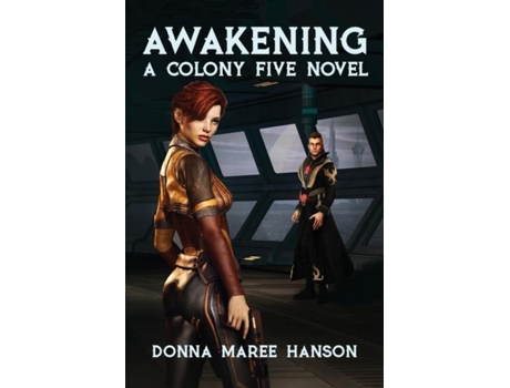 Livro Awakening A Colony Five Novel De Donna Maree Hanson (inglês)