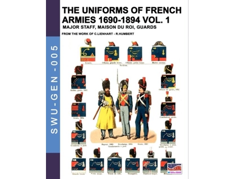 Livro The Uniforms Of French Armies 1690-1894 - Vol. 1 Major Staff, Maison Du Roi, Guards De Constance Lienhart (inglês)