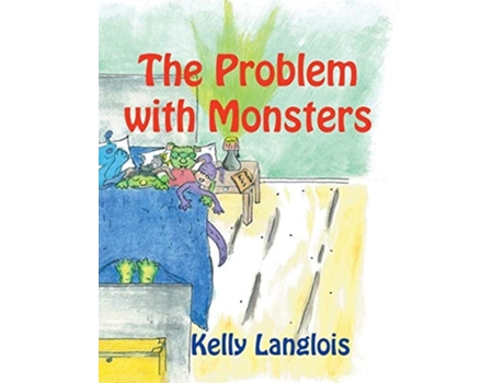 Livro The Problem With Monsters De Kelly Langlois (inglês)