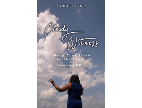 Livro Cloudy Witness Keep Your Hand on the Plow... de Janette Jones (Inglês)
