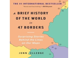 Livro Brief History of the World in 47 Borders de Jonn Elledge (Inglês)