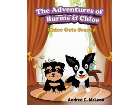 Livro The Adventures of Burnie amp Chloe Chloe Gets Scared de Andrea C McLean (Inglês)