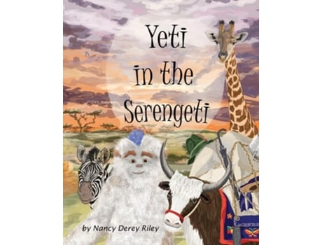 Livro Yeti in the Serengeti de Nancy Derey Riley (Inglês)