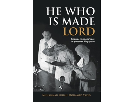 Livro He Who Is Made Lord De Muhammad Suhail Mohamed Yazid (inglês)