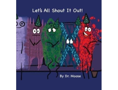 Livro Lets All Shout It Out De Dr Moose (inglês)