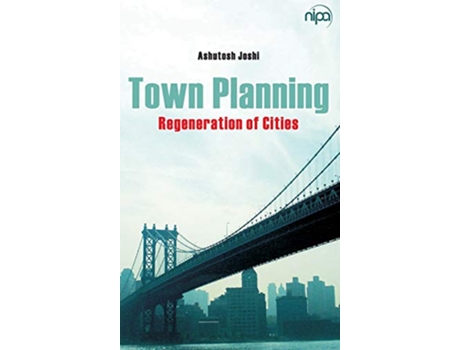 Livro Town Planning Regeneration of Cities de Ashutosh Joshi (Inglês - Capa Dura)