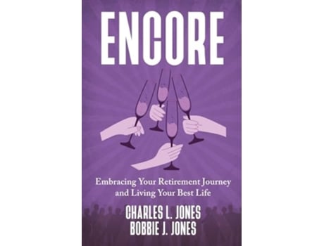 Livro Encore Embracing Your Retirement Journey and Living Your Best Life de Charles Jones e Bobbie Jones (Inglês)