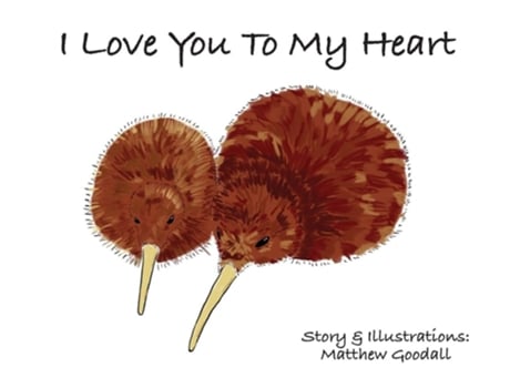 Livro I Love You To My Heart De Matthew Dion Goodall (inglês - Capa Dura)