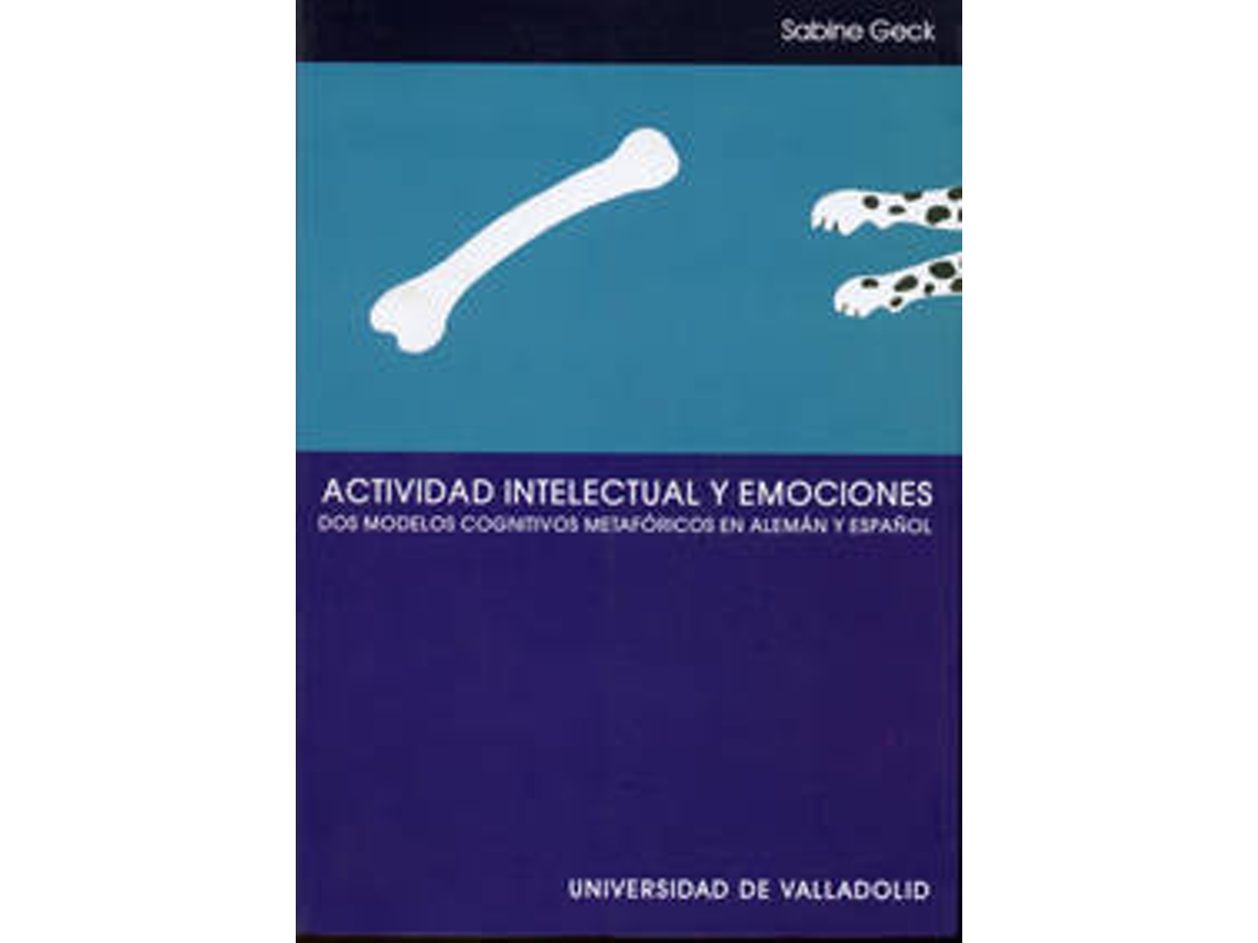 Livro Actividad Intelectual Y Emociones. Dos Modelos Cognitivos Metafóricos En Alemán Y Español de Sabine Geck Scheld (Espanhol)