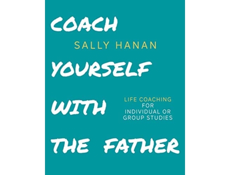 Livro Coach Yourself with the Father Pick Your Life de Sally Hanan (Inglês)