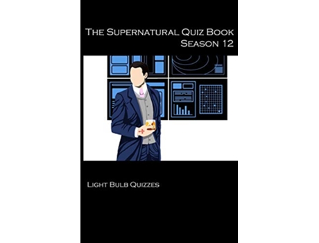 Livro The Supernatural Quiz Book Season 12 500 Questions and Answers The Supernatural Quiz Book Series de Light Bulb Quizzes (Inglês)