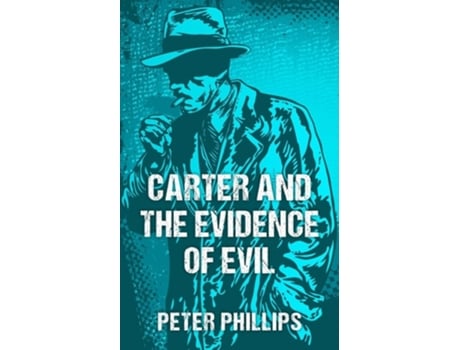 Livro Carter and the Evidence of Evil de Peter Phillips (Inglês)
