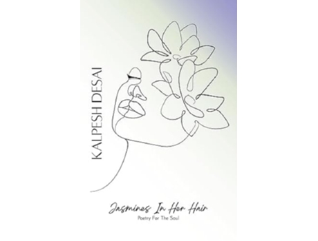 Livro Jasmines In Her Hair Poetry For The Soul de Kalpesh Desai (Inglês)