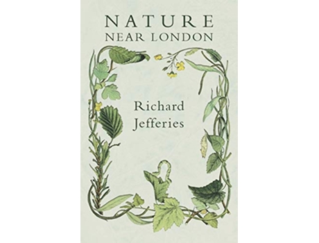 Livro Nature Near London de Richard Jefferies (Inglês)