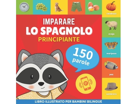 Livro Imparare lo spagnolo - 150 parole con pronunce - Principiante de Goose and Books (Italiano)