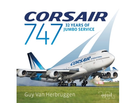 Livro Corsair 747 de Guy Van Herbruggen (Inglês - Capa Dura)