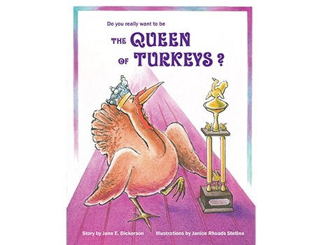 Livro Do You Really Want to Be the Queen of Turkeys Laurel with a Moral de Jane E Dickerson (Inglês)