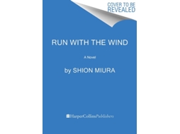 Livro Run with the Wind de Shion Miura (Inglês - Capa Dura)