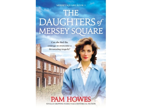 Livro The Daughters of Mersey Square Totally gripping family saga historical fiction de Pam Howes (Inglês)