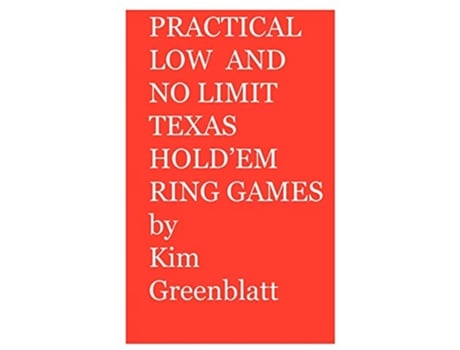 Livro Practical Low and No Limit Texas Holdem Ring Games de Kim Isaac Greenblatt (Inglês)