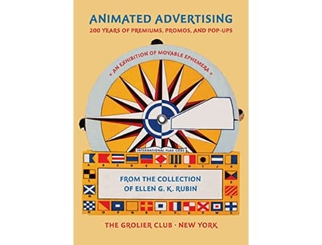 Livro Animated Advertising – 200 Years of Premiums, Promos, and Pop–ups, from the Collection of Ellen G. K. Rubin de Ellen G K Rubin (Inglês)