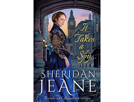 Livro It Takes A Spy... Secrets And Seduction Book 1 De Sheridan Jeane (inglês)