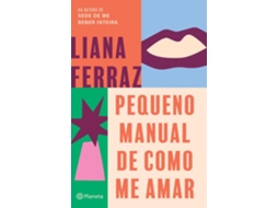Livro Pequeno Manual De Como Me Amar De Liana Ferraz (português Do Brasil)