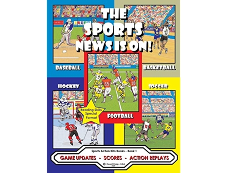 Livro The Sports News Is On Game Updates Scores Action Replays Sports Action Kids Books de Coach Craig BEd (Inglês)
