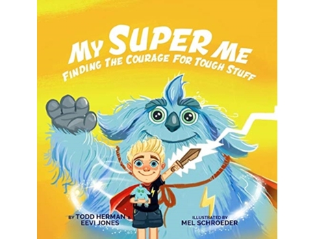 Livro My Super Me: Finding The Courage For Tough Stuff Todd Herman, Eevi Jones (Inglês)
