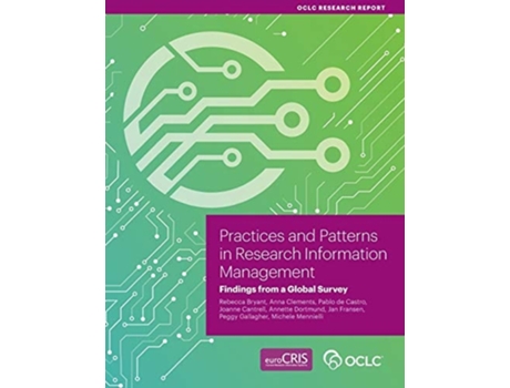 Livro Practices And Patterns In Research Information Management Findings From A Global Survey De Anna Clements E Pablo De Castro (inglês)