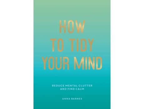 Livro How to Tidy Your Mind de Anna Barnes (Inglês)