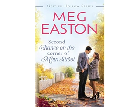 Livro Second Chance on the Corner of Main Street A Sweet Small Town Romance de Meg Easton (Inglês)