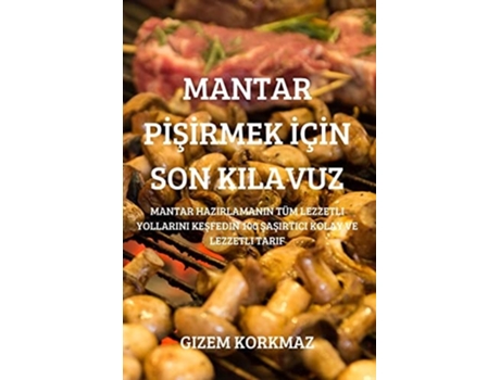 Livro Mantar Pi?si?rmek I?çi?n Son Kilavuz De Gizem Korkmaz (turco)
