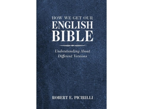 Livro How We Get Our English Bible Understanding About Different Versions De Robert E Picirilli (inglês)