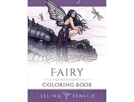Livro Fairy Companions Coloring Book Fairy Romance Dragons and Fairy Pets Fantasy Coloring by Selina de Selina Fenech Selina Fenech (Inglês)