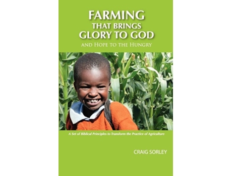 Livro Farming that Brings Glory to God and Hope to the Hungry de Craig Sorley (Inglês)