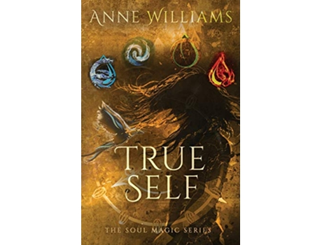 Livro True Self The Soul Magic de Anne Williams (Inglês)