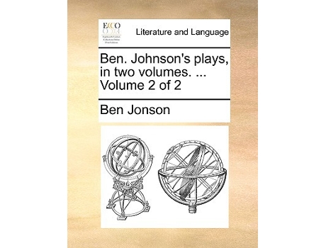 Livro Ben. Johnsons Plays, in Two Volumes. ... Volume 2 of 2 de Ben Jonson (Inglês)