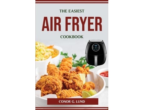 Livro The Easiest Air Fryer Cookbook De Conor G Lund (inglês)