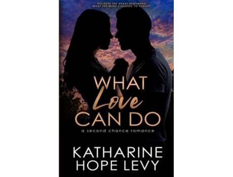 Livro What Love Can Do de Katharine Hope Levy (Inglês)