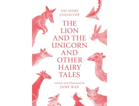 Livro The The Lion and the Unicorn and Other Hairy Tales de Jane Ray (Inglês)