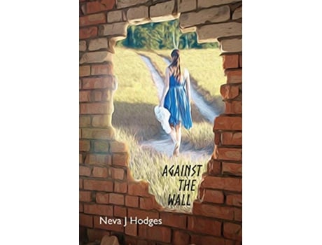 Livro Against the Wall Family and Marital Relationships de Neva J Hodges (Inglês)