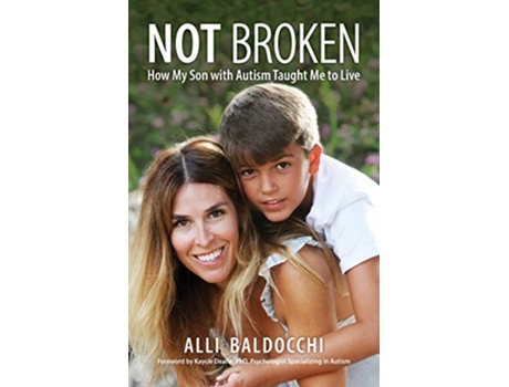 Livro Not Broken How My Son with Autism Taught Me to Live de Alli Baldocchi (Inglês)