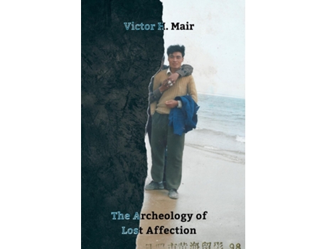 Livro The Archeology Of Lost Affection De Mair, Victor Et Al. (inglês)