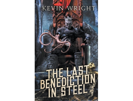 Livro The Last Benediction In Steel De Kevin Wright (inglês)