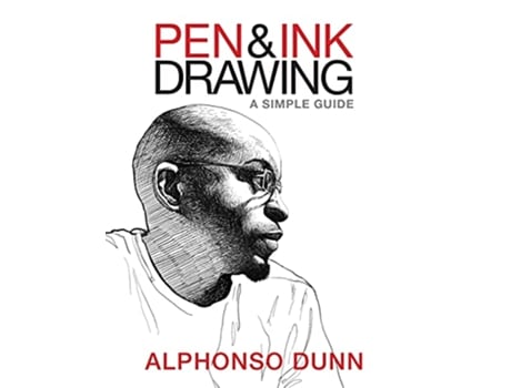Livro Pen and Ink Drawing A Simple Guide de Alphonso Dunn (Inglês)