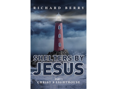 Livro Shelters by Jesus Christs Lighthouse Part 5 de Richard Berry (Inglês)