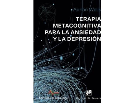 Livro Terapia Metacognitiva Para La Ansiedad Y La Depresión de Adrian Welss